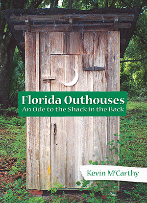 Florida Outhouses An Ode To The Shack In The Back By Kevin